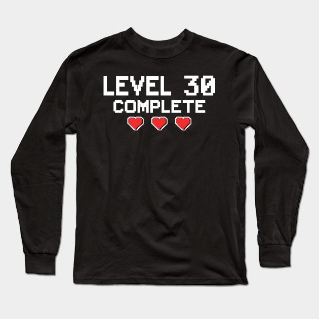 Level 30 Complete 30th Birthday 30 Years Gamer Long Sleeve T-Shirt by Kuehni